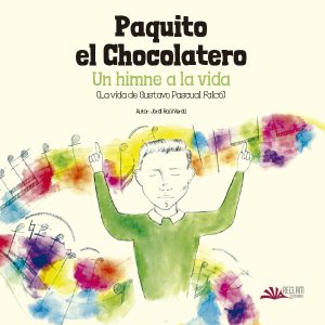 PAQUITO EL CHOCOLATERO. UN HIMNE A LA VIDA