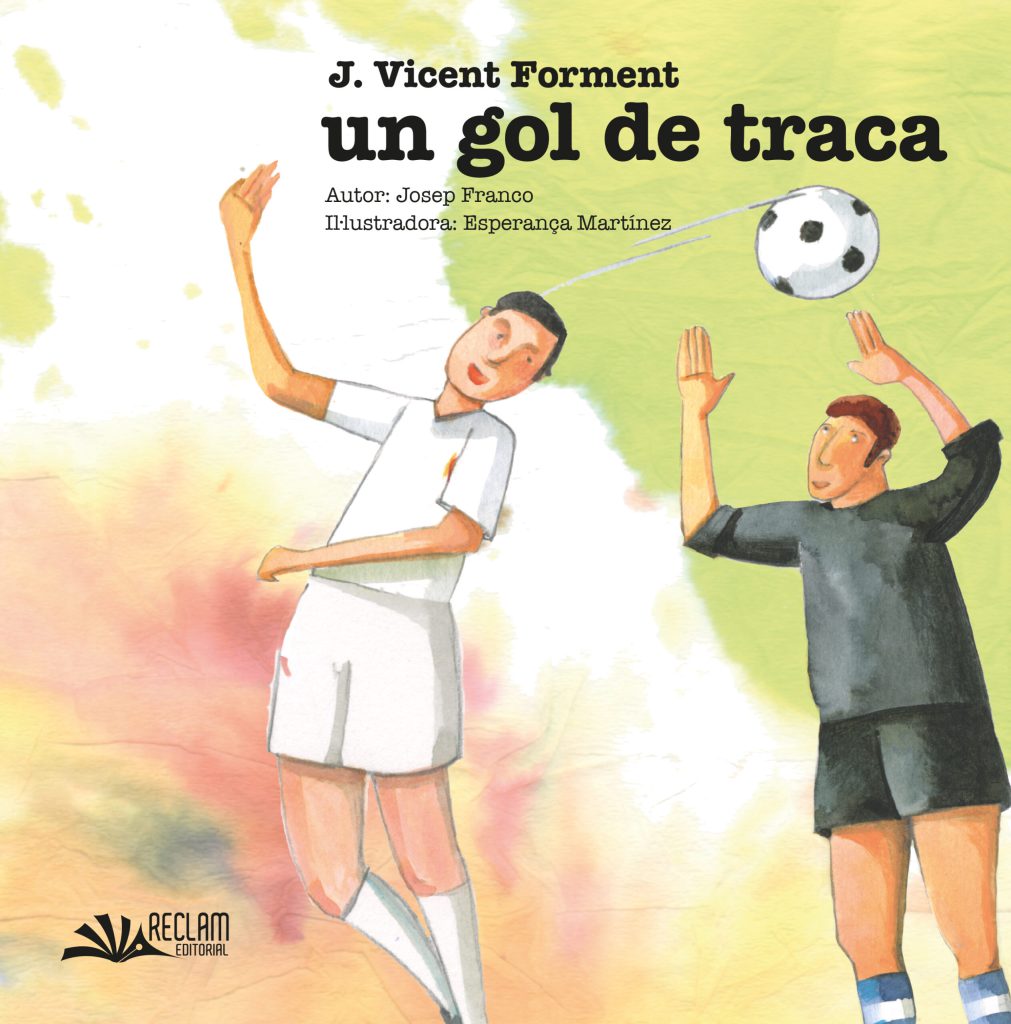 Un gol de traca. J. Vicent Forment