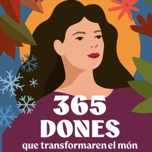 365 dones que transformàren el mon