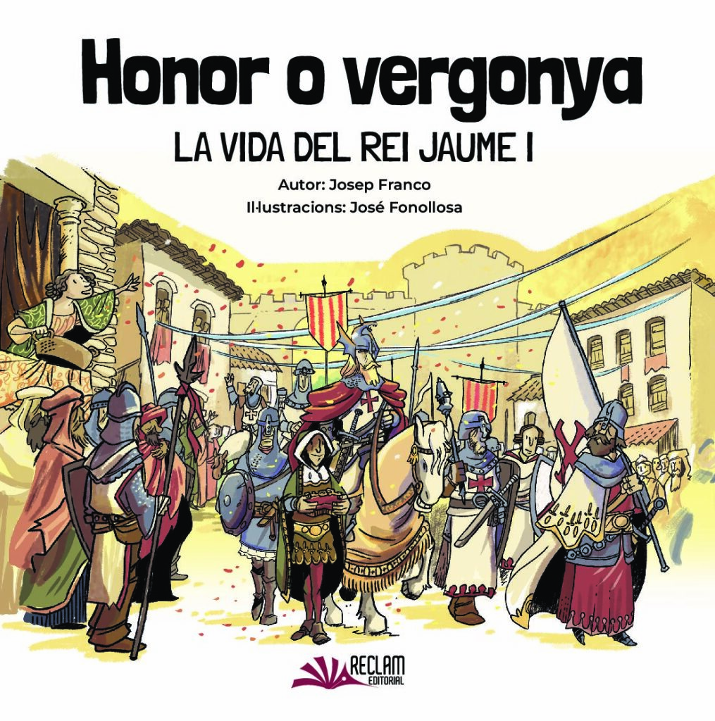 Honor o vergonya. La vida del Rei Jaume I